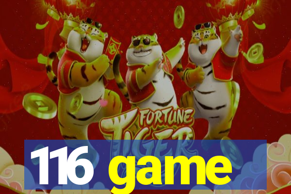 116 game